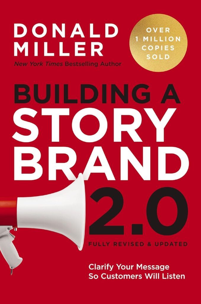 Cover of Building a StoryBrand by Donald Miller, a book that helps real estate agents in Southwest Florida communicate clearly and build client trust.
