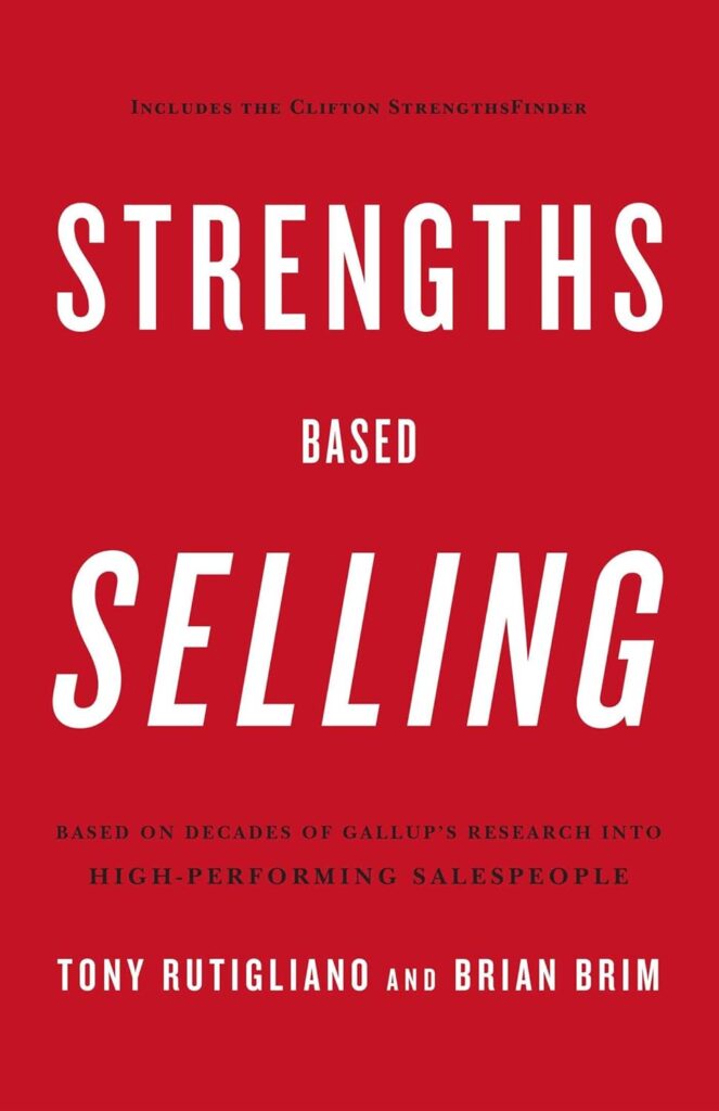 Cover of Strengths Based Selling by Brian Brim and Gallup, featured in Worthington Realty’s real estate training for agents in Southwest Florida focused on using natural strengths to build client trust.